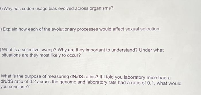 Why has codon usage bias evolved across organisms?
Explain how each of the evolutionary processes would affect sexual selecti