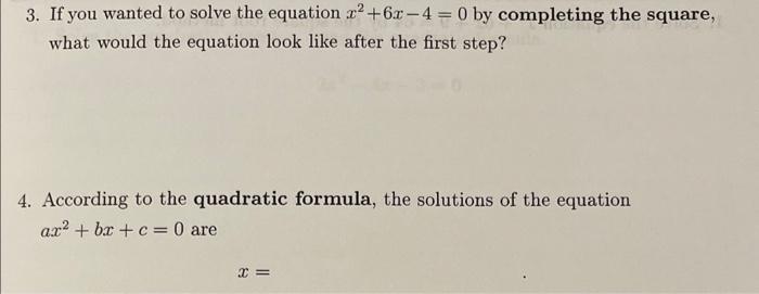 Solved 3. If you wanted to solve the equation x2+6x−4=0 by | Chegg.com