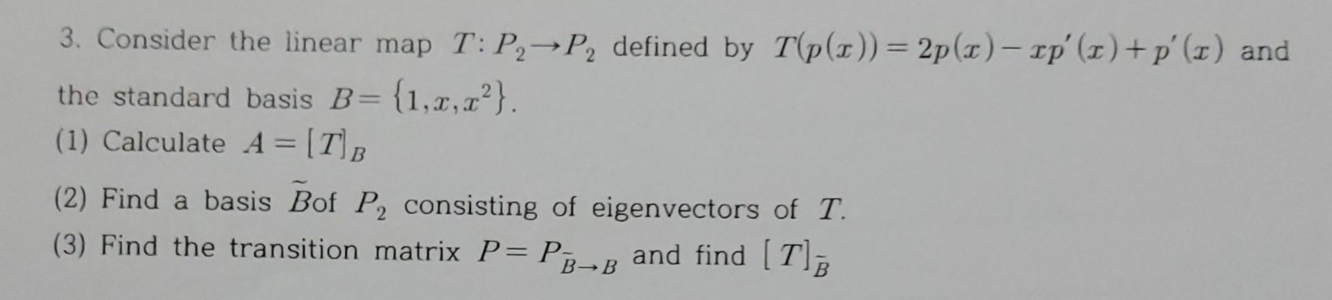 Solved 3. Consider The Linear Map T:P2→P2 Defined By | Chegg.com