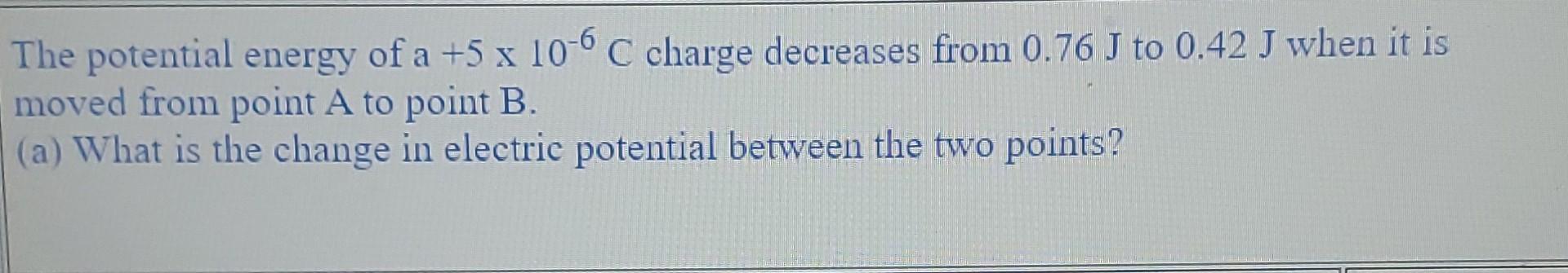 Solved The potential energy of a +5×10−6C charge decreases | Chegg.com