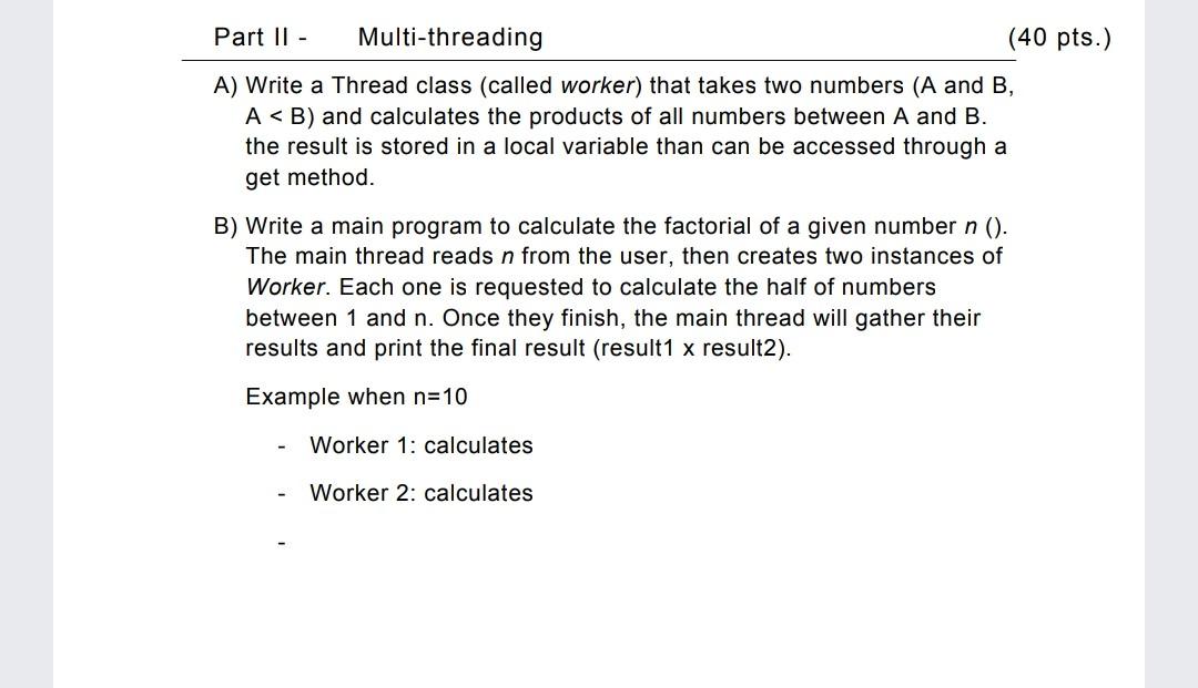 Solved Part II - Multi-threading (40 pts.) A) Write a Thread | Chegg.com