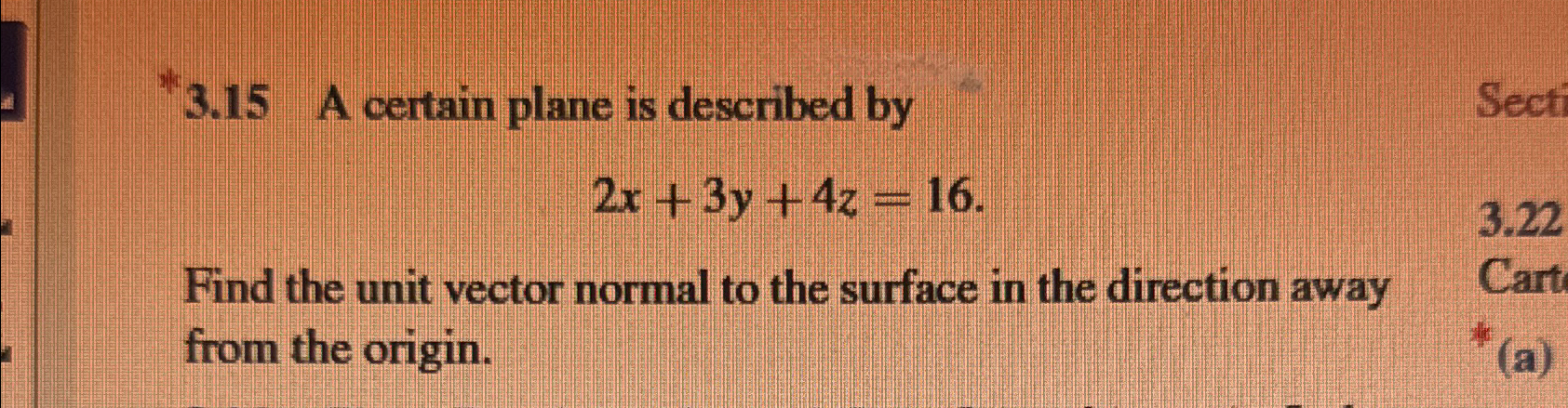 Solved 3.15 ﻿A certain plane is described by2x+3y+4z=16Find | Chegg.com