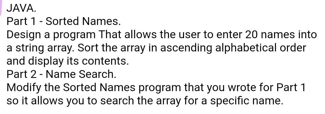 Solved JAVA. Part 1 - Sorted Names. Design a program That | Chegg.com