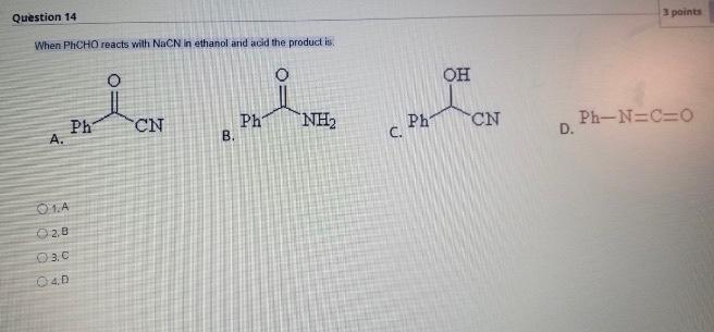Solved Question 14 3 points When PhCHO reacts with NaCN in | Chegg.com