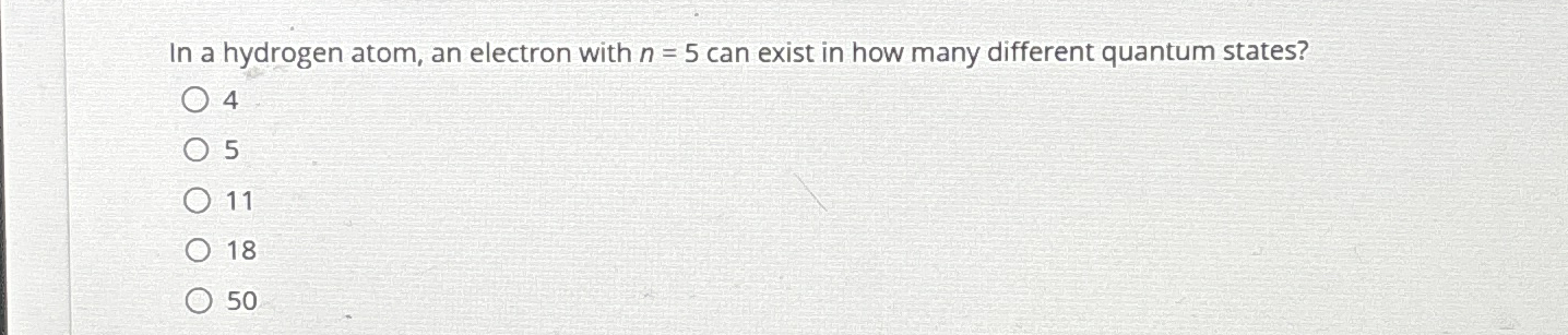 Solved In A Hydrogen Atom An Electron With N Can Exist Chegg Com