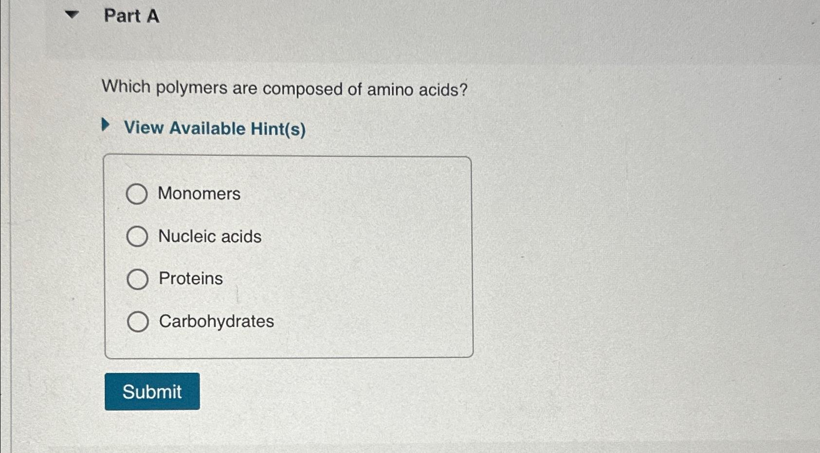 Solved Part AWhich polymers are composed of amino acids?View | Chegg.com