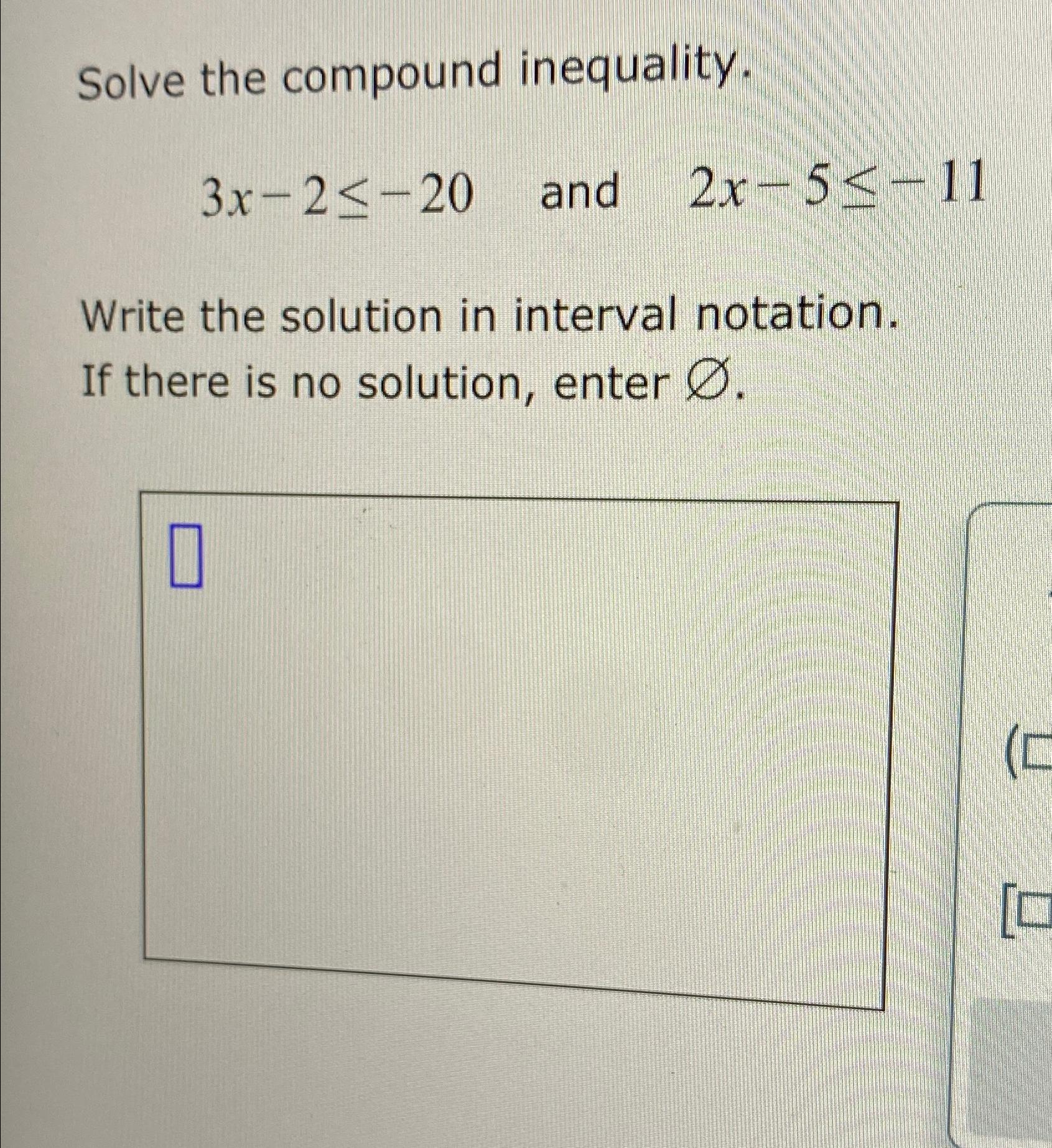 Solved Solve The Compound Inequality.3x-2≤-20 ﻿and | Chegg.com