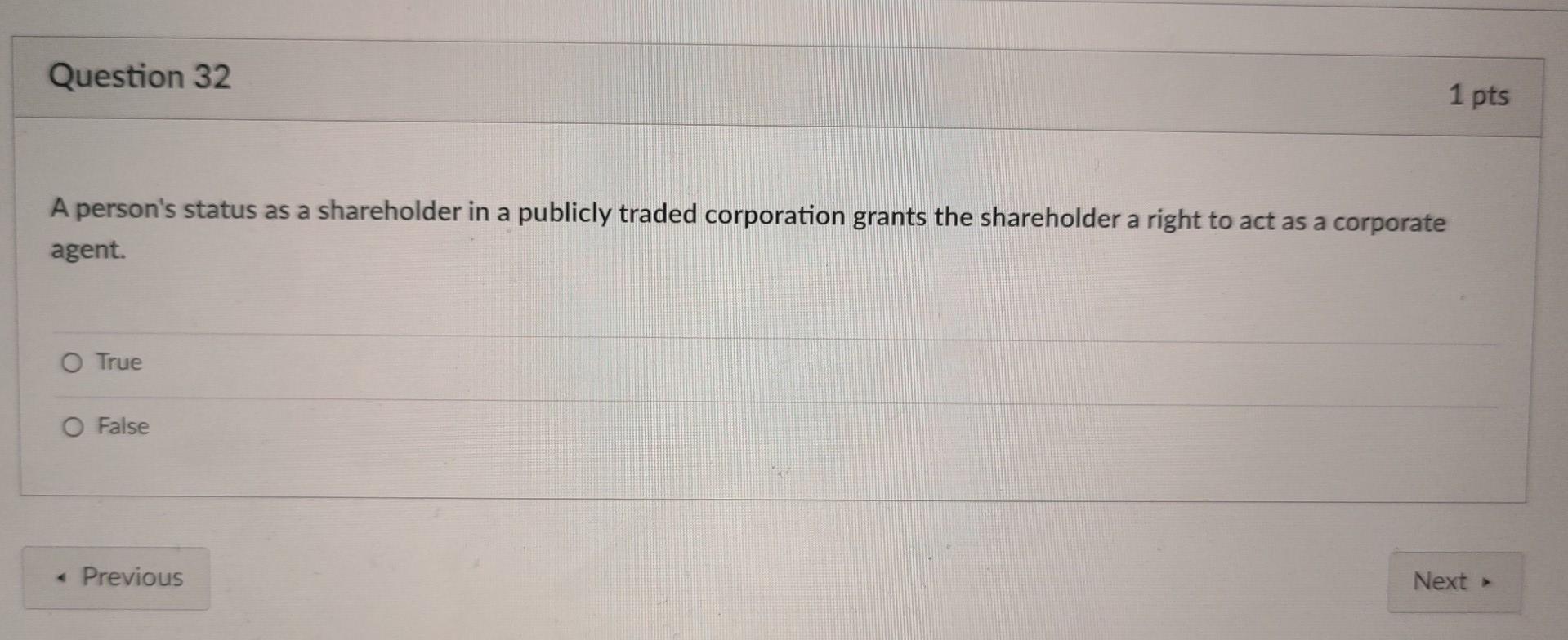 Solved Question 32 1 pts A person's status as a shareholder | Chegg.com