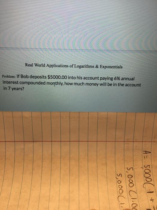 Solved Real World Applications of Logarithms & Exponentials