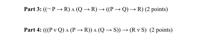 Solved ((¬P→R)∧(Q→R)→((P→Q)→R)(2(((P∨Q)∧(P→R))∧(Q→S))→(R∨S) | Chegg.com