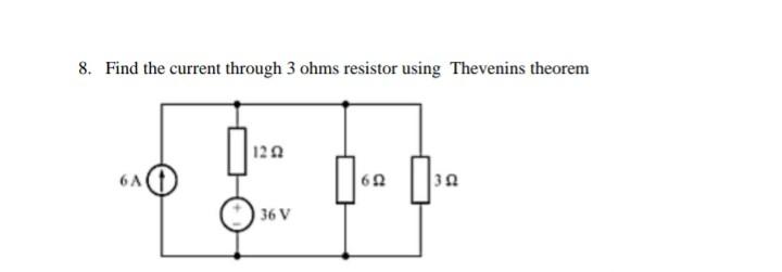 Solved 8. Find the current through 3ohms resistor using | Chegg.com