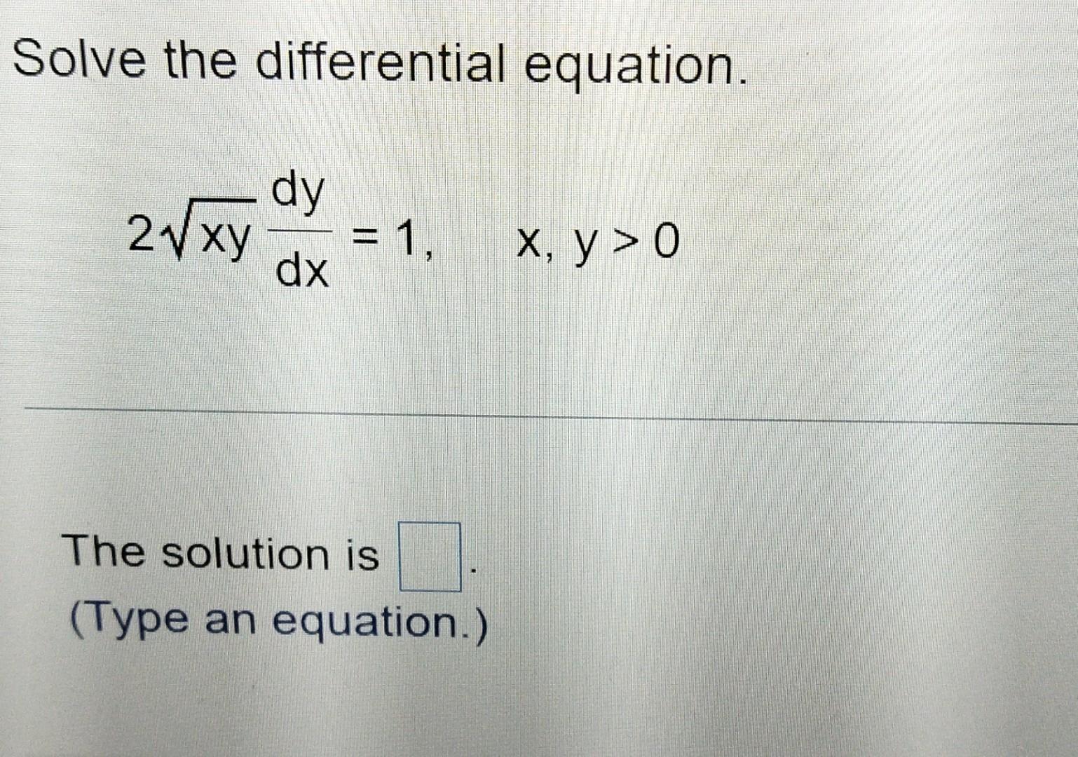Solved Solve the differential equation. dy 2√xy = 1, dx X, y | Chegg.com