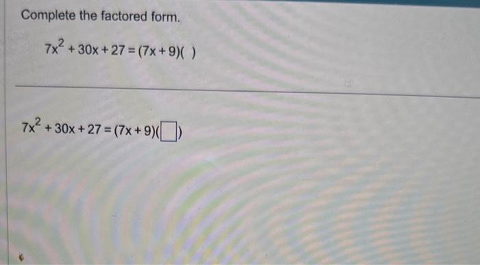 solved-complete-the-factored-form-7x2-30x-27-7x-9-chegg