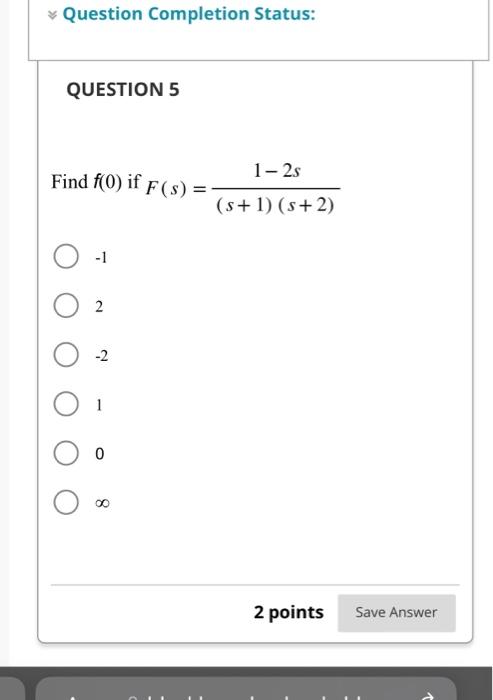Solved Find f(0) if F(s)=(s+1)(s+2)1−2s −1 2 −2 1 0 ∞ | Chegg.com