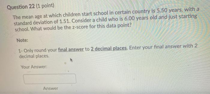 Solved Question 22 (1 point) The mean age at which children | Chegg.com