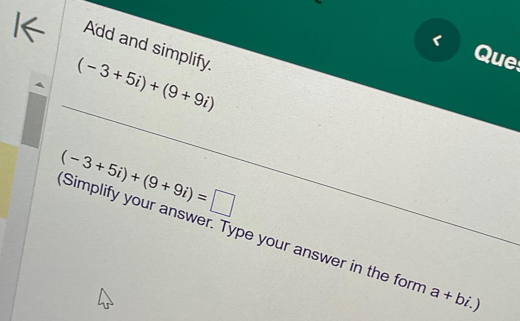 solved-add-and-simplify-3-5i-9-9i-simplify-your-answer-chegg