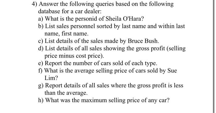 Solved 4) Answer the following queries based on the | Chegg.com