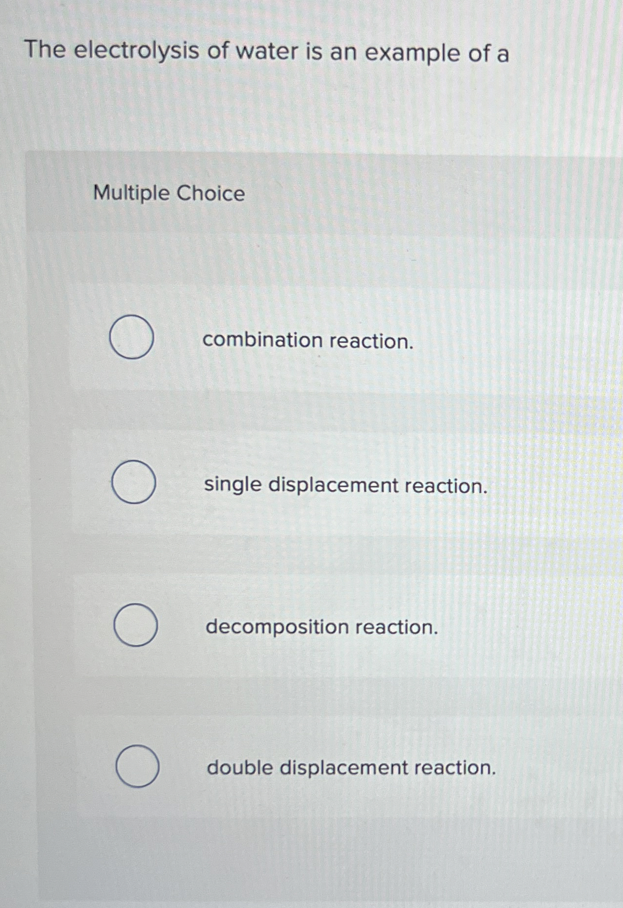 Solved The electrolysis of water is an example of aMultiple