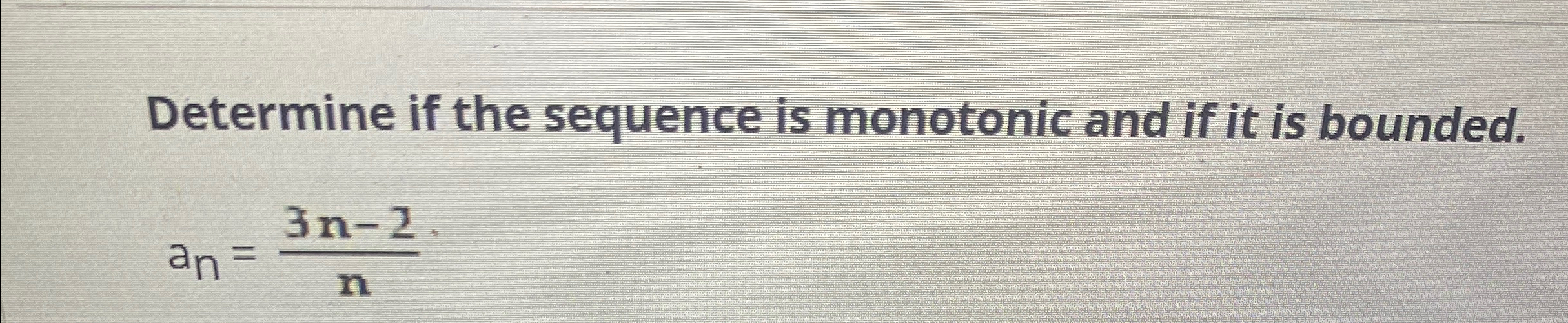 Solved Determine If The Sequence Is Monotonic And If It Is 3414