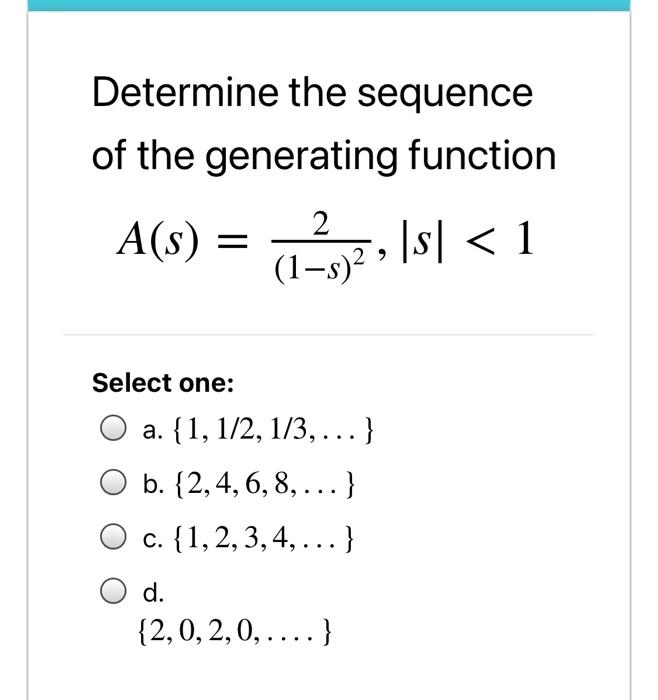 Solved Determine the sequence of the generating function | Chegg.com