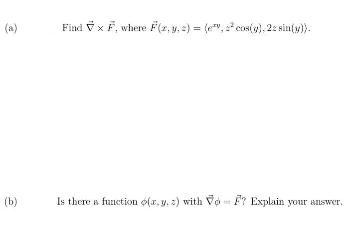 Solved A Find 7 X 7 Where F X Y Z E Z2 Cos Y Chegg Com