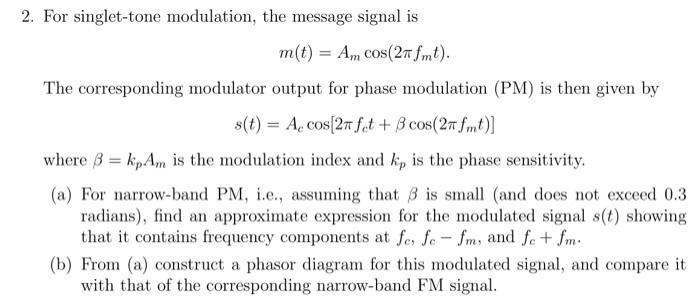 Solved 2. For singlet-tone modulation, the message signal is | Chegg.com