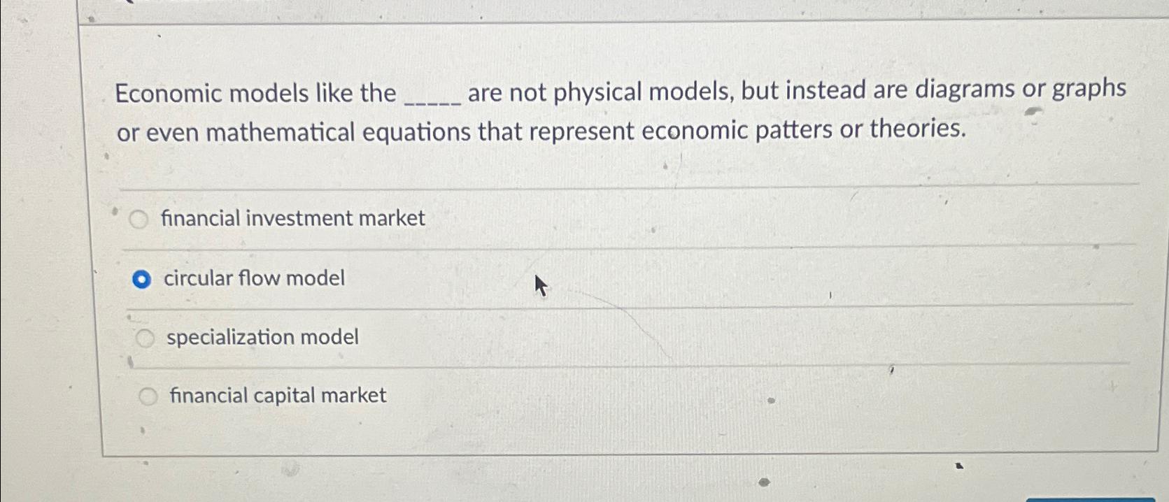 Solved Economic models like the are not physical models, but | Chegg.com