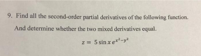 Solved 9 Find All The Second Order Partial Derivatives Of