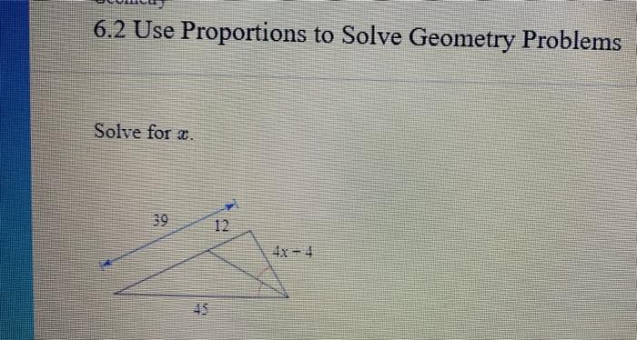 Solved 6.2 Use Proportions To Solve Geometry Problems Solve | Chegg.com