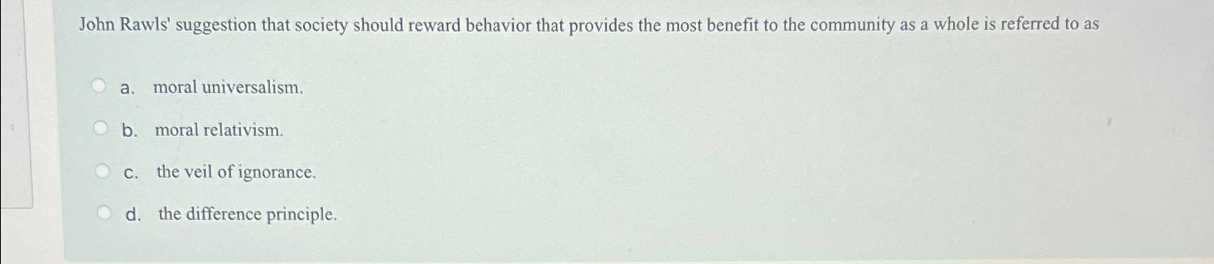 Solved John Rawls' suggestion that society should reward | Chegg.com