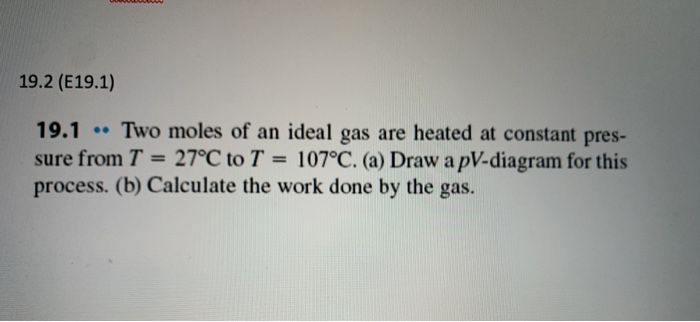 Solved 19.2 (E19.1) 19.1 .. Two moles of an ideal gas are | Chegg.com