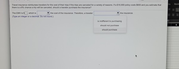 Solved Travel insurance reimburses travelers for the cost of | Chegg.com