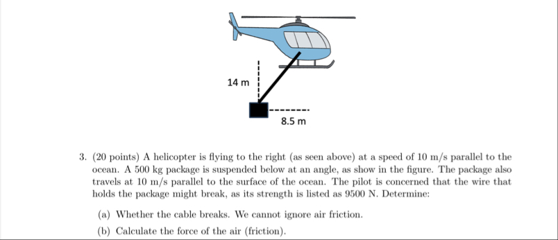 Solved (20 ﻿points) ﻿A helicopter is flying to the right (as | Chegg.com