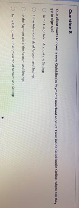 Your client wants to open a new QuickBooks payments merchant account. From inside QuickBooks online...