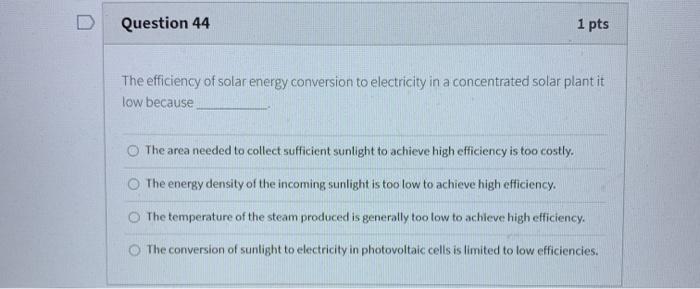 Solved Question 44 1 pts The efficiency of solar energy | Chegg.com