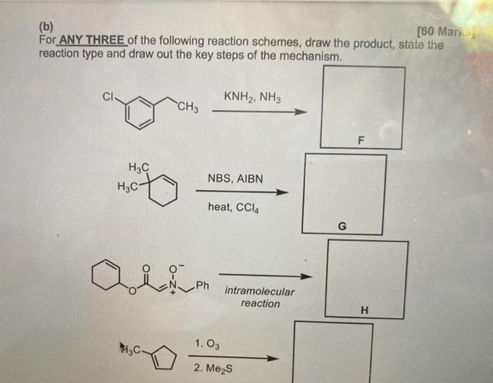 Solved (b) [60 Mark For ANY THREE of the following reaction | Chegg.com
