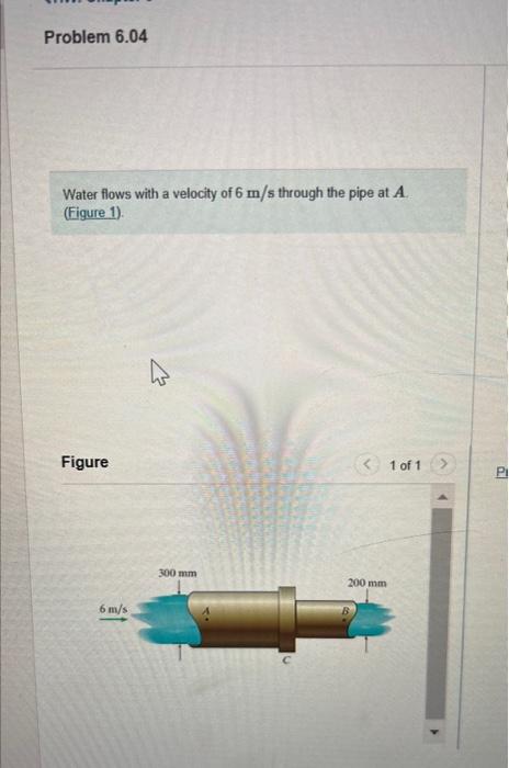 Solved Water flows with a velocity of 6 m/s through the pipe | Chegg.com