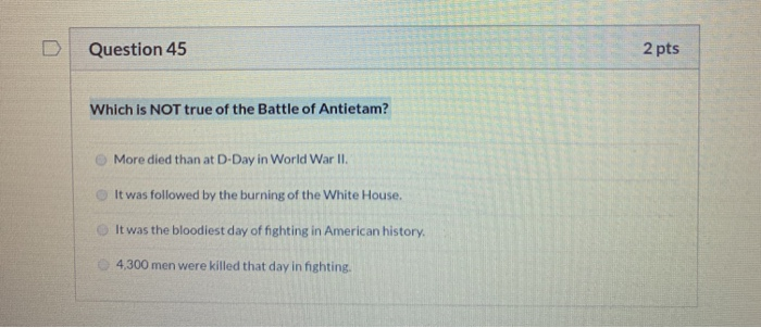 Solved Question 45 2 Pts Which Is NOT True Of The Battle Of Chegg