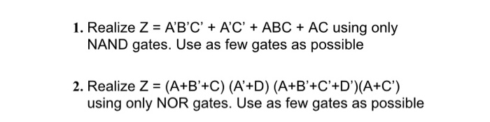 Solved 1. Realize Z = A'B'C' + A'C' + ABC + AC using only | Chegg.com