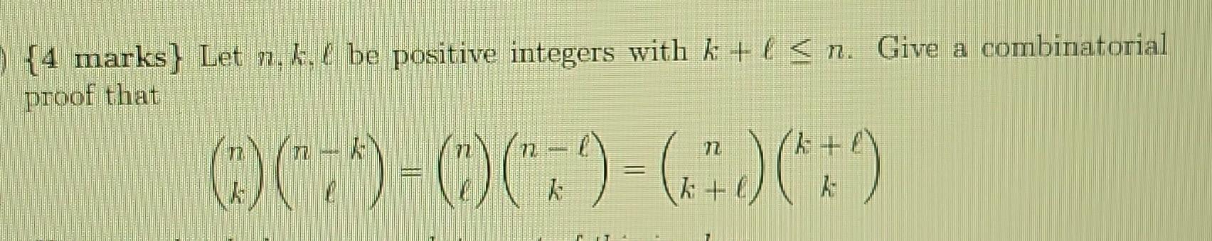 Solved {4 Marks\} Let N,k,ℓ Be Positive Integers With K+ℓ≤n. | Chegg.com