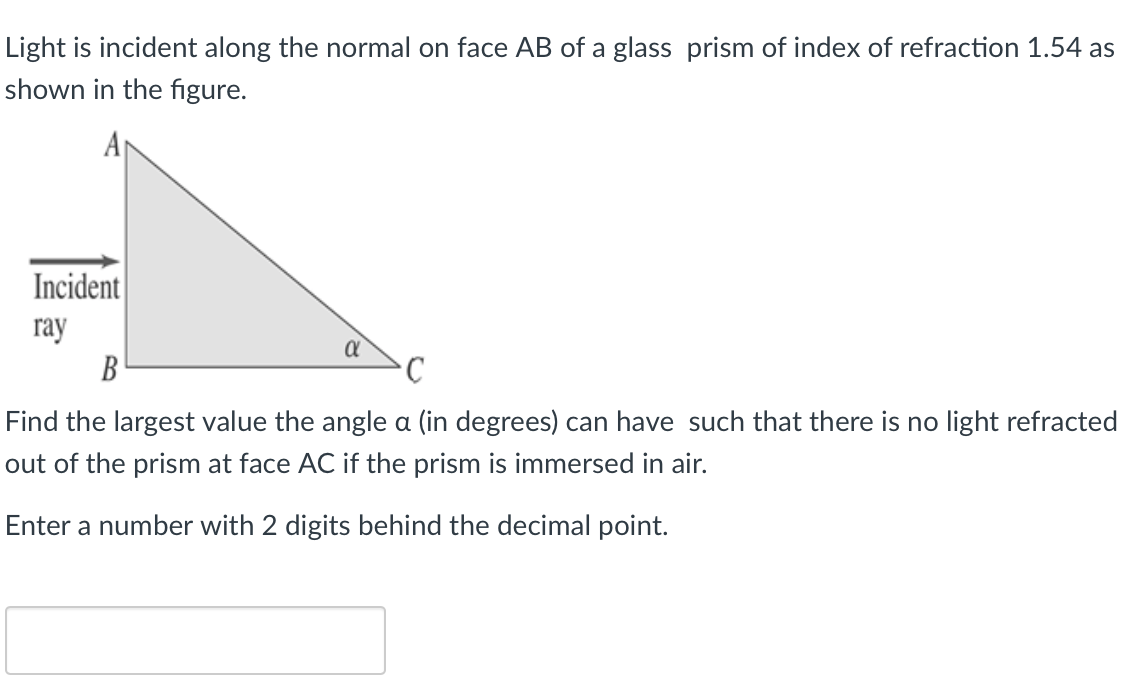 Solved Light is incident along the normal on face AB ﻿of a | Chegg.com