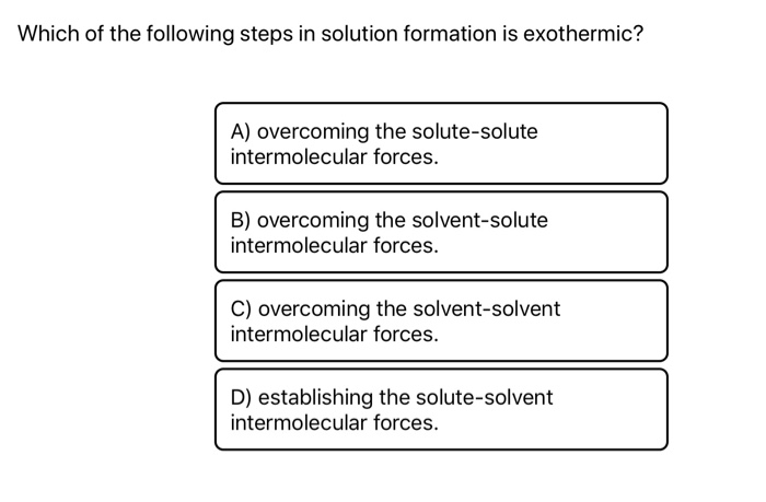 Which Of The Following Steps In Solution Formation Is Exothermic