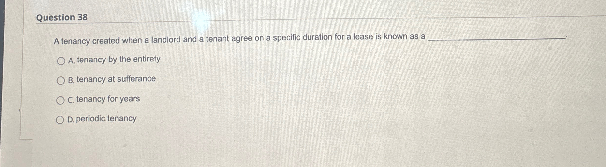 Solved Question 38A tenancy created when a landlord and a | Chegg.com