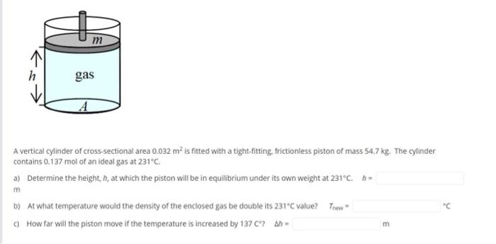 Solved A Vertical Cylinder Of Cross-sectional Area 0.032 M2 | Chegg.com