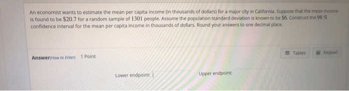 Solved An economist wants to estimate the mean per capita | Chegg.com