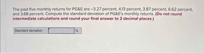 Solved The past five monthly returns for PG\&E are −3.27 | Chegg.com