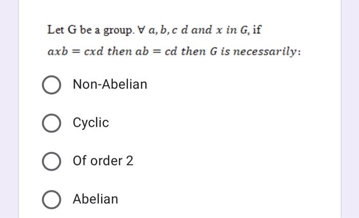 Solved Let G Be A Group V A B C D And X In G If Axb C Chegg Com