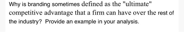 Solved Why Is Branding Sometimes Defined As The Ultimate Chegg Solved Why Is Branding Sometimes Defined As The Ultimate Chegg