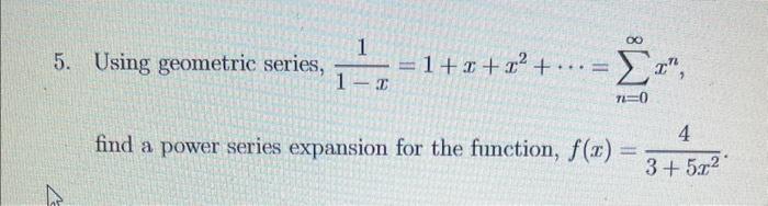 Solved 1−x1=1+x+x2+⋯=∑n=0∞xn ansion for the function, | Chegg.com