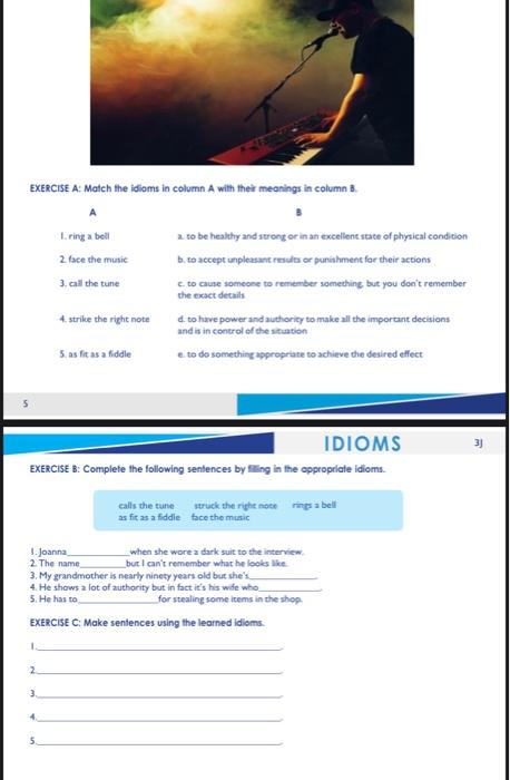 Solved EXERCISE A: Match the idioms in column A with their | Chegg.com